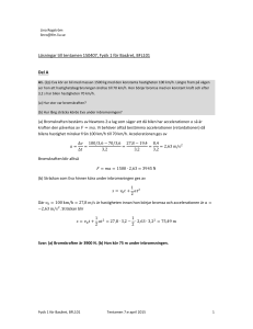 Lösningar till tentamen 150407, Fysik 1 för Basåret, BFL101