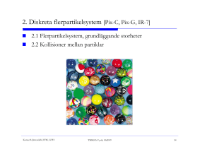 2. Diskreta flerpartikelsystem [Pix-C, Pix-G, IR-7]